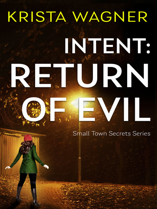 Title details for Intent: Return of Evil by Krista Wagner - Available